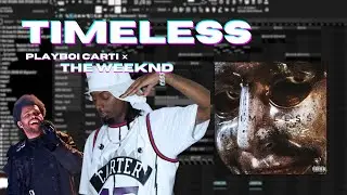 How TIMELESS by PLAYBOI CARTI x THE WEEKND was made