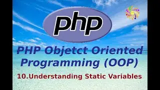 10. Understanding of Static Variables in PHP | How access Static Variables in PHP? | Learn PHP OOP