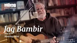 VIBES SESSION / JAG Bambir live at Meeting Point