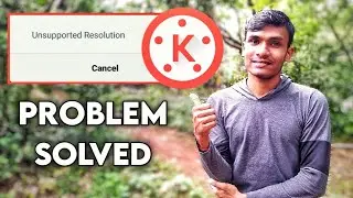 Kinemaster Unsupported Resolution, unsupported video all problem solved ? | Sahoo Technical