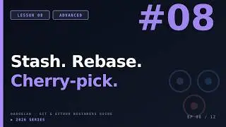 Stash, Rebase, Cherry-pick — The 3 Senior Power Tools (Lesson 08 — ADVANCED)