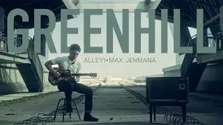 Max Jenmana X Alley1 - Greenhill [Official Lyrics]