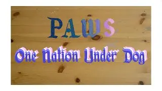 PAWS - One Nation Under Dog (OFFICIAL VIDEO)