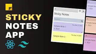 Build a Windows Sticky Notes Clone in React js and Tailwind css