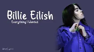 EVERYTHING I WANTED || BILLIE EILISH || LYRICS