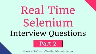 Selenium Interview Questions & Answers Part 2 - Advanced Selenium