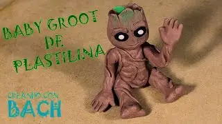 Cómo Hacer a Baby Groot de Plastilina - Creando con Bach / How to Make a Clay Baby Groot