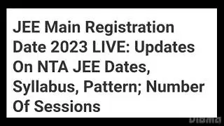 JEE MAIN REGISTRATION DATE 2023 RELEASED, LATEST NEWS JEE MAIN EXAM, ADMIT CARD RELEASED DATE OUT