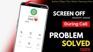 Screen Off During Call | Proximity Sensor Problem Solved | Call Screen Off Problem