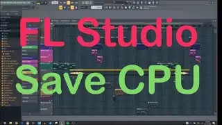 How To Save CPU in FL Studio