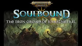 Actual Play - Soulbound: Warhammer - Age of Sigmar RPG 