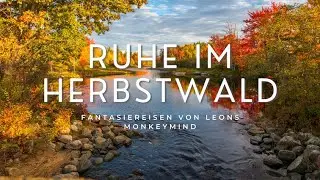 Im Herbstwald der Ruhe | Fantasiereise für Kinder und Erwachsene | Autogenes Training