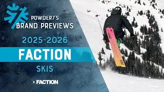 2025-2026 Faction Skis Preview | Powder7