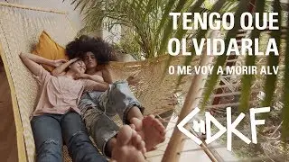 CHDKF - Tengo que olvidarla (o me voy a morir ALV) [Official Video]