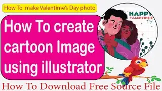 How to create cartoon image using illustrator | how to make valentine day photo using illustrator