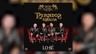 Perdidos De Sinaloa - Lo Sé (Disco Completo 2020)