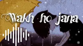 Wakh Ho Jana - Gurnam Bhullar ( Slowed + Reverb )🥺😭💔🎧