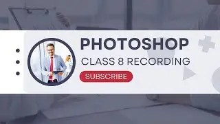 Photoshop Class 8