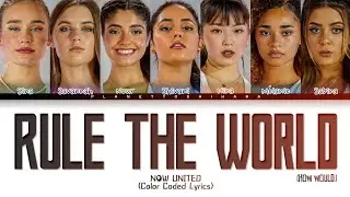 (How Would) Now United - Rule The World | Color Coded Lyrics (Tradução/Legendado)