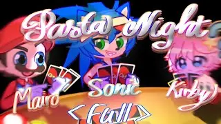 《 FULL 》Pasta Night But MARIO ❜ SONIC ❜ KIRBY sing It!! ❤️💙💖