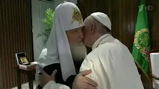 Patriarch Kirill and the Pope hugged and kissed.