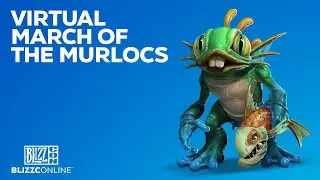 BlizzConline 2021 - Virtual March of the Murlocs - Blizzard Entertainment