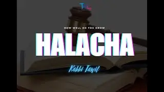 Halachot - three weeks!