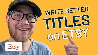 How to Improve Your Etsy Listings | Etsy TITLE Tips