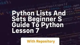 Python lists and sets beginner s guide to python lesson 7