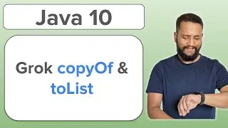 Java for test automation | Java 10: Unmodifiable collection w/ copyOf and toList methods