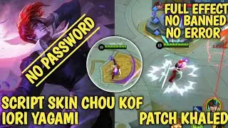 UPDATE !! SCRIPT SKIN CHOU KOF IORI YAGAMI !! PATCH KHALED !! FULL EFFECT & SOUND !! NO ERROR !!