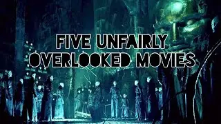 Five Unfairly Overlooked Movies