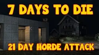 7DTD: 21 Day Horde