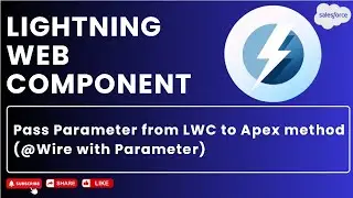 Pass Parameter from LWC to Apex method | @Wire with Parameter | Lightning Web Components (LWC) 