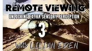 REMOTE VIEWING #3 -Unlocking Extra Sensory Perception  #LILIAN EDEN #remoteviewing #guidedmeditation