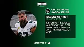 Jason Kelce On Retirement And Eagles Issues | WIP Morning Show