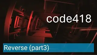 Reverse - Part 3 (Code418/J74)