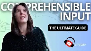 Comprehensible input: everything to know about the 