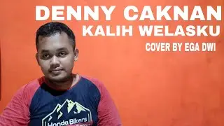 KALIH WELASKU - DENNY CAKNAN - (COVER BY EGA DWI)