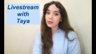 Livestream with Taya Ukraine 2.03!