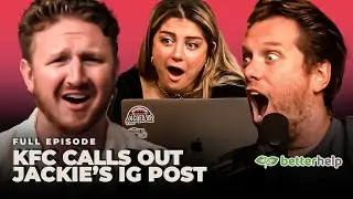KFC Calls Jackie Out For Her Thirsty IG Post - Full Episode