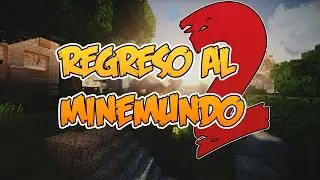 #Minecraft | Regreso al MineMundo 2 | #1 Presentación