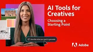 Choosing a Starting Point | AI Tools for Creatives Powered by Adobe Firefly | Adobe
