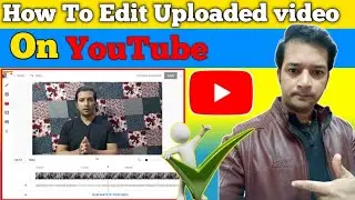 How to edit uploaded video in YouTube | how to crop uploaded video | video trim, crop in YouTube |