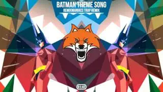 Batman Theme Song (RemixManiacs Trap Remix)