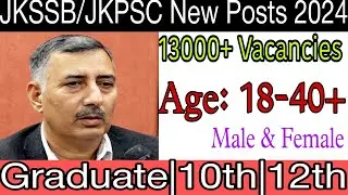 JKSSB|JKPSC|13000+ Vacancies|Referred|10th|12th|Graduate|Age18+|2024