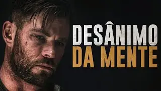 NÃO DEIXE O DESÂNIMO DESTRUIR A SUA MENTE (Vídeo Motivacional)