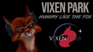 Vixen Park - Hungry Like The Fox