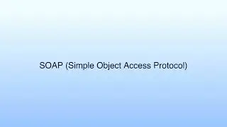 SOAP (Simple Object Access Protocol) | Cloud Computing Web Services, Service Oriented Architecture
