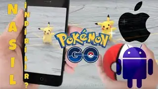 POKÉMON GO nasıl indirilir, yüklenir? Android + iOS DETAYLI ANLATIM!